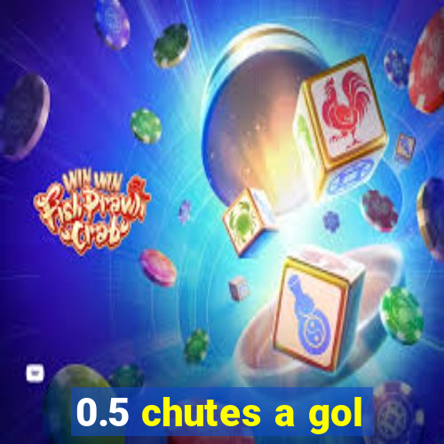 0.5 chutes a gol